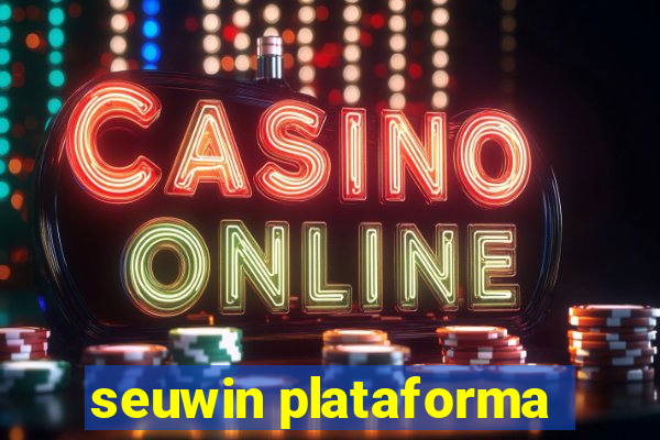 seuwin plataforma